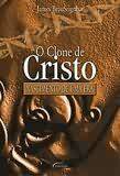 Clone De Cristo, O - Nascimento De Uma Era