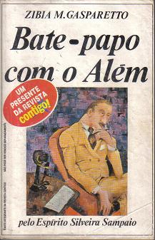 Bate-papo Com O Alem - Pelo Espirito Silveira Sampaio