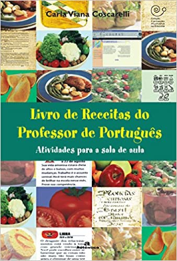 Livro De Receitas Do Professor De Portugues - Atividades Para A Sala De Aula