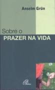 Sobre O Prazer Na Vida