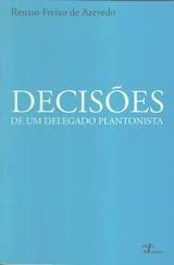Decisoes De Um Delegado Plantonista