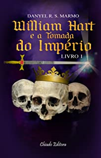 William Hart E A Tomada Do Imperio - Livro 1