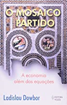 O Mosaico Partido. A Economia Alem Das Equacoes