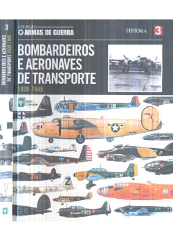 Bombardeiros E Aeronaves De Transporte 1939-1945 - Armas De Guerra