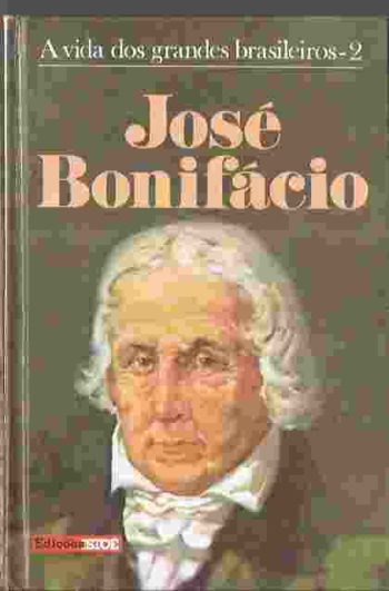 Jose Bonifacio - A Vida Dos Grandes Brasileiros 2