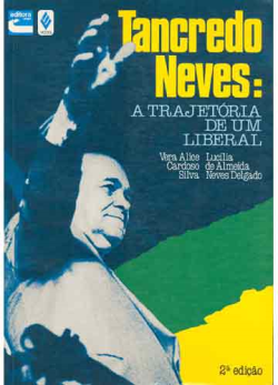 Tancredo Neves - A Trajetoria De Um Liberal