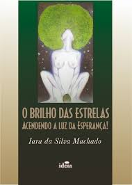 O Brilho Das Estrelas - Acendendo A Luz Da Esperanca