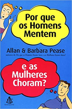 Por Que Os Homens Mentem E As Mulheres Choram
