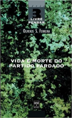 Vida E Morte Do Partido Fardado