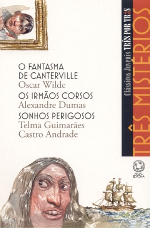 Fantasma De Canterville, O / Os Irmaos Corsos / Sonhos Perigosos - Tres Misterios