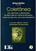 Coletanea - Epis Auditivos, A Irrealidade Do Nrr E Nrr-sf, Escolha Individual, Tempo De Vida Util, Epis Para Motoristas