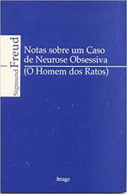 Notas Sobre Um Caso De Neurose Obsessiva - O Homem Dos Ratos