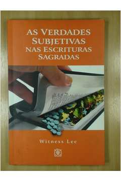 As Verdades Subjetivas nas Escrituras Sagradas