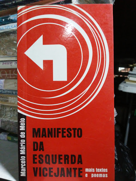 Manifesto Da Esquerda Vicejante - Mais Textos E Poemas