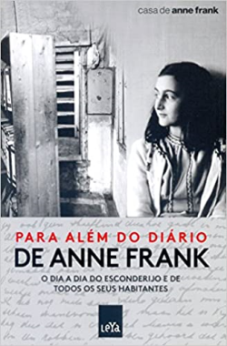 Para Alem Do Diario De Anne Frank - O Dia A Dia Do Esconderijo E De Todos Os Seus Habitantes