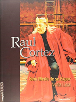 Raul Cortez: Sem Medo De Se Expor