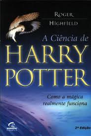 A Ciencia De Harry Potter - Como A Magica Realmente Funciona