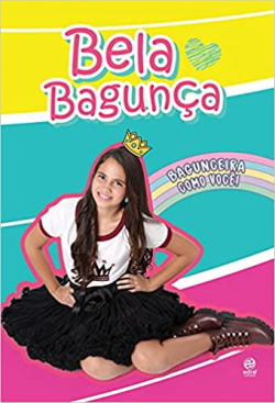 Bela Bagunca - Bagunceira Como Voce!