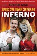 Espero Que Sirvam Cerveja No Inferno