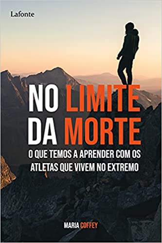 No Limite da Morte - o que temos a aprender com os atletas que vivem no extremo