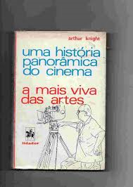 Uma Historia Panoramica Do Cinema - A Mais Viva Das Artes