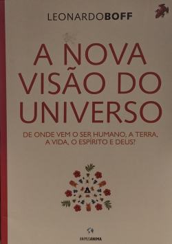 A Nova Visao Do Universo - De Onde Vem O Ser Humano - Terra A Vida O Espirito E Deus