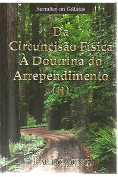 Da Circuncisao Fisica A Doutrina Do Arrependimento V. 02