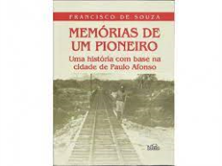 Memorias De Um Pioneiro - Uma Historia Com Base Na Cidade De Paulo Afonso