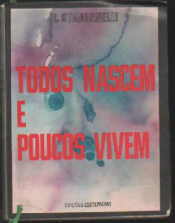 Todos Nascem E Poucos Vivem