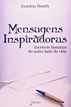 Mensagens Inspiradoras Incriveis Historias Do Outro Lado Da Vida