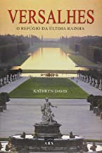 Versalhes - O Refugio Da Ultima Rainha