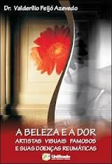 Beleza E A Dor, A - Artistas Visuais Famosos E Suas Doencas Reumaticas