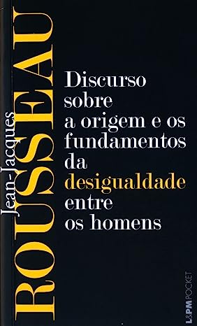 Discurso Sobre a Origem e os Fundamentos da Desigualdade Entre os Homens