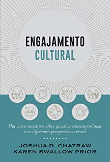 Engajamento cultural - Um curso intensivo sobre questões contemporâneas e as diferentes perspectivas cristãs