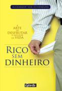 Rico Sem Dinheiro - A Arte De Desfrutar O Melhor Da Vida