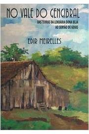 No Vale Do Gengibral - Das Terras Da Lendaria Dona Beja Ao Sertao De Goias