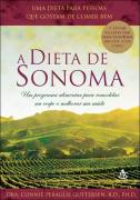 A Dieta De Sonoma - Um Programa Alimentar Para Remodelar Seu Corpo E Melhorar Sua Saude