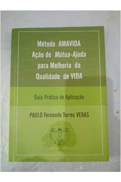 Metodo Amavida - Acao De Mutua-ajuda Para Melhoria Da Qualidade De Vida