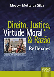 Direito Justica Virtude Moral & Razao Reflexoes