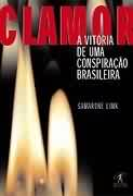 Clamor A Vitoria De Uma Conspiracao Brasileira