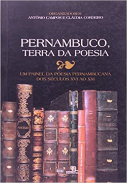 Pernambuco Terra Da Poesia - Um Painel Da Poesia Pernambucana Dos Seculos Xvi Ao Xxi