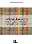 Politicas Culturais - Para As Culturas Populares No Brasil Contemporaneo