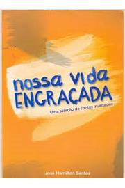 Nossa Vida Engracada - Uma Selecao De Contos Inusitados