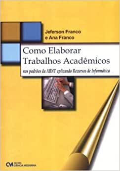 Como Elaborar Trabalhos Academicos Nos Padroes Da Abnt Aplicando Recursos De Informatica