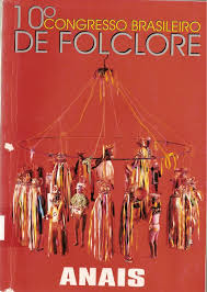 10 Congresso Brasileiro De Folclore : Anais. -- ( Congresso Brasileiro De Folclore ; 10 )