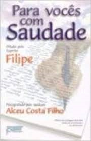 Para Voces Com Saudade Pelo Espirito Filipe