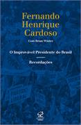 O Improvavel Presidente Do Brasil