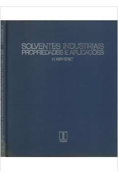 Solventes Industriais - Propriedades E Aplicacoes