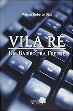 Vila Re - Um Bairro Pra Frente