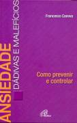Ansiedade - Dadivas E Maleficios